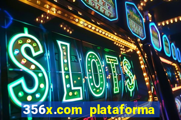 356x.com plataforma de jogos